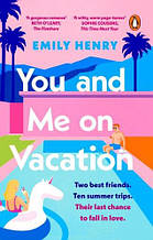 You and Me on Vacation (Emily Henry)
