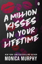 A Million Kisses In Your Lifetime (Book 2). Monica Murphy