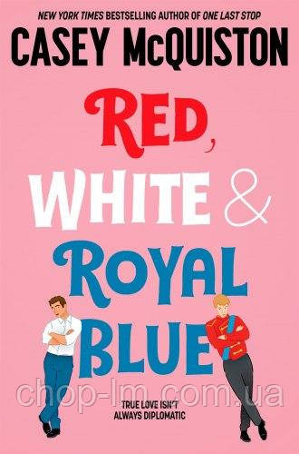 Red, White and Royal Blue (Casey McQuiston)