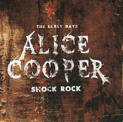 Alice Cooper – Shock Rock – The Early Days (2011) (CD Audio)
