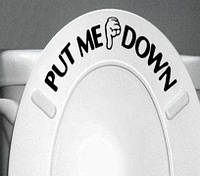 Наклейка для унитаза "Put me down" - размер 21см длина и высота букв 3см