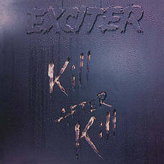 Вінілова пластинка Exciter — Kill After Kill LP 1992/2022 (DISS0198LPX)