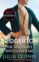 Bridgerton: The Viscount Who Loved Me (Book 2) (Film Tie-In). Julia Quinn