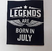 Футболка унисекс LEGENDS ARE BORN IN JULY (или с другим месяцем)