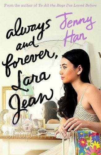 Always and Forever, Lara Jean (Book 3) Jenny Han