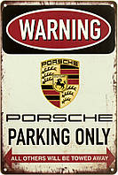 Металлическая табличка / постер "Внимание! Парковка Только Для Порше / Warning! Porsche Parking Only" 20x30см