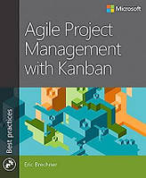 Agile Project Management with Kanban (Developer Best Practices), Eric Brechner