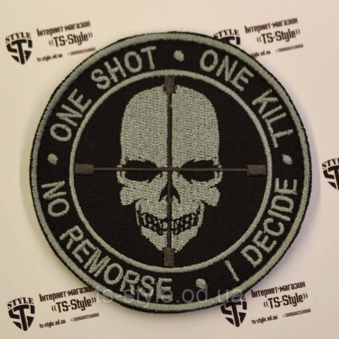 Шеврон «One shot — One kill — No remors — I decide»