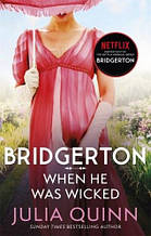 Bridgerton: When He Was Wicked (Book 6) (Film Tie-In) Julia Quinn