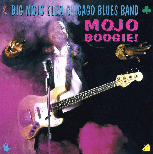 Big Mojo Elem Chicago Blues Band – Mojo Boogie! (1994) (CD Audio)