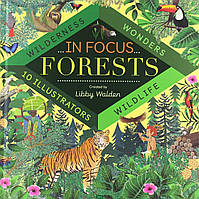 Книга In Focus. Forests. Автор Walden Libby (Eng.) (обкладинка тверда) 2019 р.