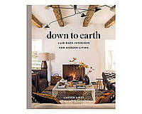 Книга Down to Earth: Laid-back Interiors for Modern Living