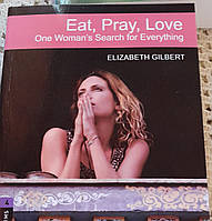 Eat, Pray, Love." - Elizabeth Gilbert (англійською мовою)