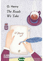 Книга The Roads We Take (Folio World s Classics). Автор - О. Генрі (Фоліо) (Eng.)