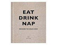 Книга Eat, Drink, Nap: Bringing the House Home