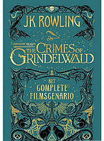 Книга Fantastic Beasts: The Crimes of Grindelwald. The Original Screenplay. Автор Джоан Роулінг (Eng.) 2018 р.