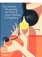 Книга The Essence. Discovering the World of Scent, Perfume and Fragrance (Eng.) (переплет твердый) 2020 г.