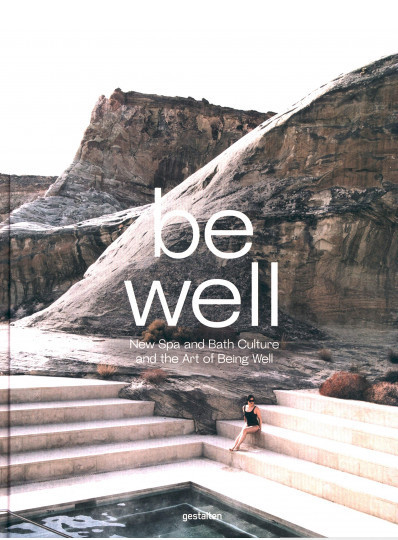 Книга Be Well. New Spa and Bath Culture and the Art of Being Well (Eng.) (обкладинка тверда) 2020 р.