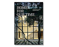 Книга Homes for Our Time. Contemporary Houses around the World. 40th Ed