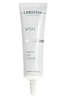 Christina Wish Night Eye Cream - Віш Нічний крем для очей 30мл