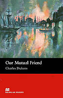 Адаптированные книги на английском Macmillan Readers Upper-Intermediate Level: Our Mutual Friend