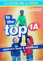 To the Top 1A Student's Book + Workbook with CD-ROM with Culture Time for Ukraine