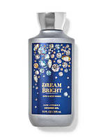 Гель для душу DREAM BRIGHT Bath&Body Works, 295 мл