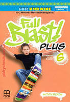 Full Blast Plus for Ukraine 6 Workbook НУШ