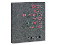 Книга " I Know How Furiously Your Heart Is Beating " Alec Soth.