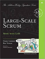 Large-Scale Scrum: More with LeSS (Addison-Wesley Signature Series (Cohn)), Craig Larman, Bas Vodde