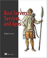 Rust Servers, Services, and Apps, Prabhu Eshwarla