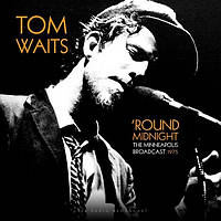 Tom Waits Round Midnight (The Minneapolis Broadcast 1975) (Vinyl)