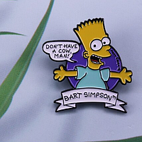 Брошь брошка значок пин Симпсон Барт металл Simpson dont have a cow,man!