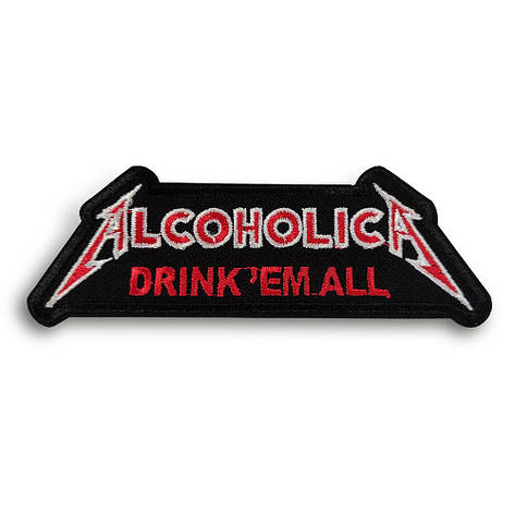 Нашивка ALCOHOLICA Drink'em all, фото 1