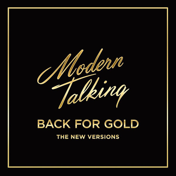 Modern Talking — Back For Gold — The New Version 2017 Sony Music/EU Mint Вінілова пластинка (art.235275)