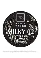 Magic Touch FRENCH BASE/ RUBBER 02 MILKY (30 мл.)