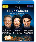 The Berlin Concert: Domingo, Netrebko, Villazon - Live From...