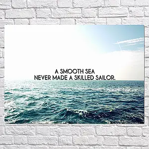 Плакат "Smooth sea never made a skilled sailor", 43×60см