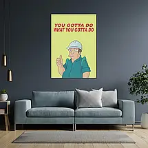 Плакат "Футурама, Futurama, You gotta do what you gotta do", 60×43см, фото 3