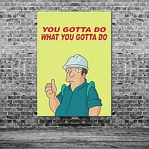 Плакат "Футурама, Futurama, You gotta do what you gotta do", 60×43см, фото 3