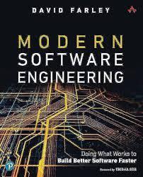 Modern Software Engineering: Doing What Works to Build Better Software Faster 1st Edition. David Farle