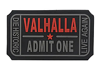 Шеврон ПВХ "Valhalla admit one - Die Historic Live Again" 3D PVC Патч на липучке (AN-100-28)