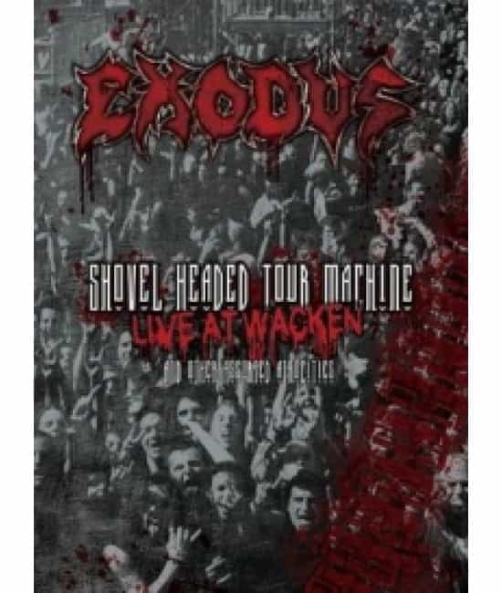 Exodus - Shovel Headed Tour Machine: Live At Wacken & Other...