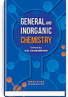 General and Inorganic Chemistry: textbook / V.O. Kalibabchuk, V.V. Ohurtsov, V.I. Halynska et al.