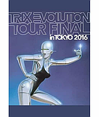 Trix Evolution Tour Final in Tokyo 2016 [DVD]