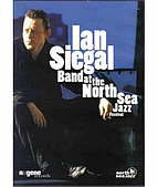 Ian Siegal Band - The North Sea Jazz Festival [DVD]