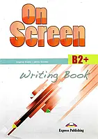 On Screen B2+ Writing Book - Virginia Evans, Jenny Dooley (потертості, подряпини на обкладинці)