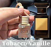 Автомобільний ароматизатор у машину Tobacco Vanille, Підвісний автопарфюм із запахом жіночих парфумів Ester 8 мл