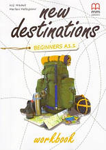 New Destinations Beginners A1.1 Workbook (H.Q.Mitchell)/ Робочий зошит