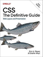 CSS: The Definitive Guide: Web Layout and Presentation 5th Edition